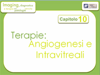 Terapie: Angiogenesi e 
          intravitreali