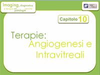 Terapie: Angiogenesi e 
          intravitreali