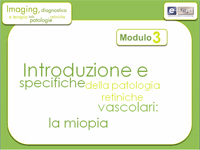 Introduzione e specifiche 
          della patologia retiniche vascolari: la miopia